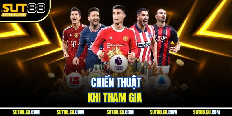 Chiến thuật khi tham gia Chiến thuật khi tham gia
