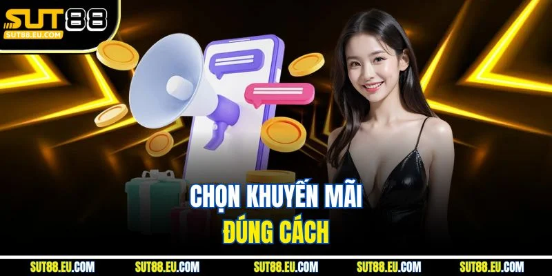 Chọn khuyến mãi đúng cách